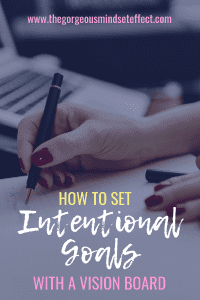 Set Intentional Goals with Your Vision Board