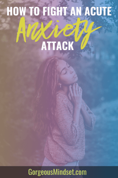 Fight Acute Anxiety Attacks with this easy 3 step method.