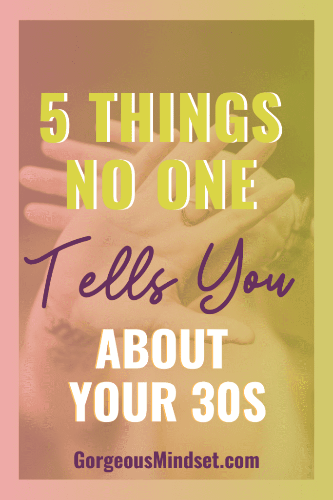 5 Things That Happen in Your 30s (without warning) Mindset